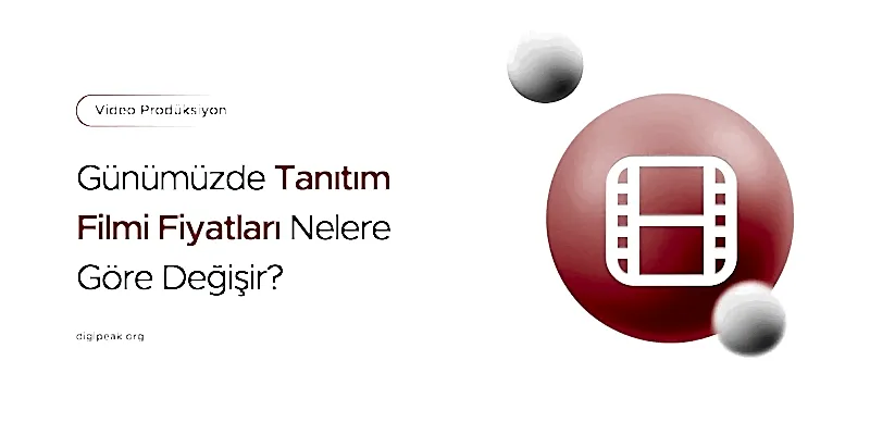 2026 Tanıtım Filmi Fiyatları Nelere Göre Değişir?
