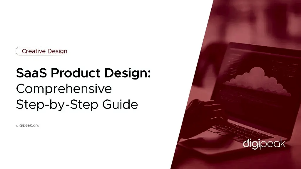 SaaS Product Design: Comprehensive Step-by-Step Guide