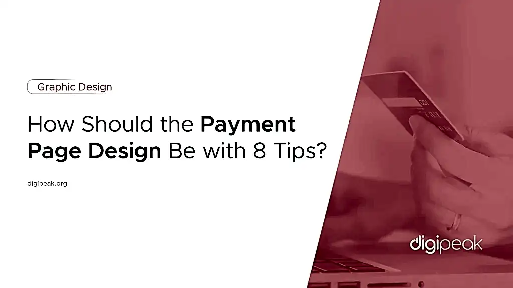 How Should the Payment Page Design Be with 8 Tips