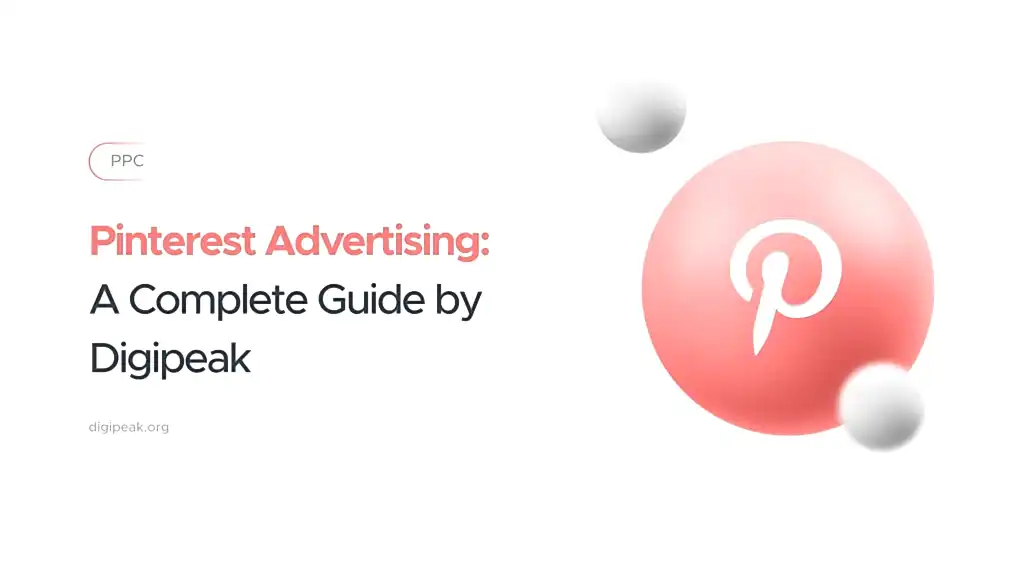 Pinterest Advertising: A Complete Guide by Digipeak