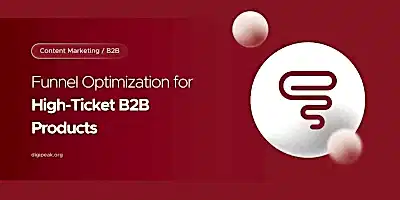 Funnel Optimization for High-Ticket B2B Products
