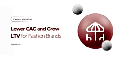 Lower CAC and Grow LTV for Fashion Brands